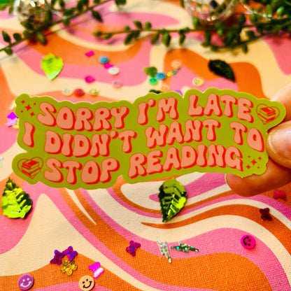 Sorry I&#39;m Late I Didn&#39;t Want to Stop Reading Book Sticker | Book Stickers, Kindle Stickers, Bookish, Book Lover Gifts, Cute Stickers, Laptop